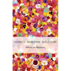Hazret-i Zehra'nın Faziletleri Hazret-i Zehra'nın Faziletleri