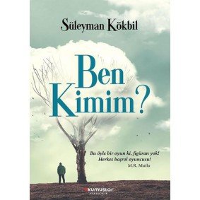 Ben Kimim? Ben Kimim?