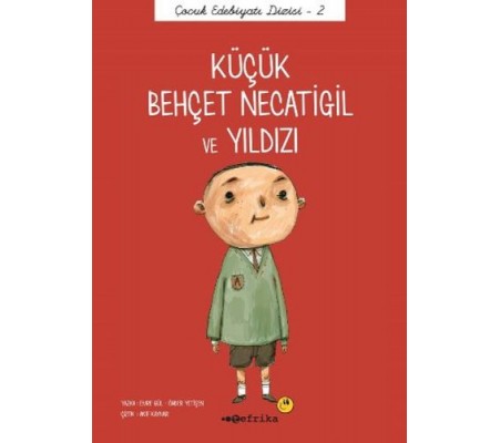 Çocuk Edebiyatı Dizisi 2 - Küçük Behçet Necatigil ve Yıldızı