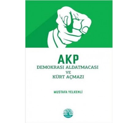 AKP Demokrasi Aldatmacası ve Kürt Açmazı