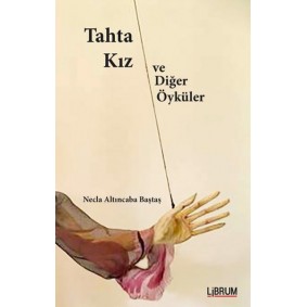 Tahta Kız ve Diğer Öyküler Tahta Kız ve Diğer Öyküler