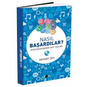 Nasıl Başardılar ? Yeni Ekonominin Yapı Taşları Nasıl Başardılar ? Yeni Ekonominin Yapı Taşları