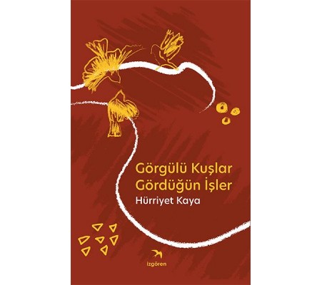 Görgülü Kuşlar Gördüğün İşler