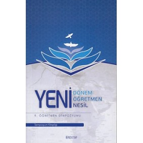 9. Öğretmen Sempozyumu - Yeni Dönem, Yeni Öğretmen, Yeni Nesil 9. Öğretmen Sempozyumu - Yeni Dönem, Yeni Öğretmen, Yeni Nesil