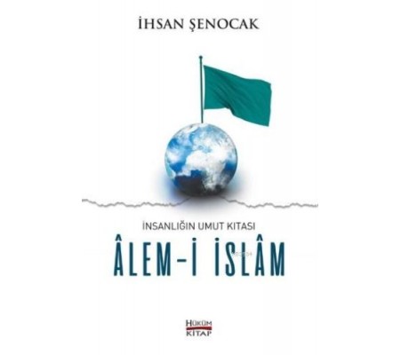 İnsanlığın Umut Kıtası Alem-i İslam