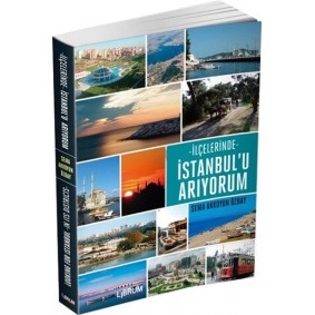 İlçelerinde İstanbul'u Arıyorum İlçelerinde İstanbul'u Arıyorum