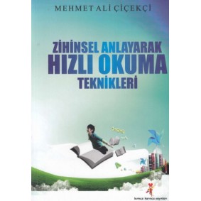 Zihinsel Anlayarak Hızlı Okuma Teknikleri Zihinsel Anlayarak Hızlı Okuma Teknikleri
