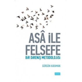 Asa ile Felsefe Bir Direniş Metodolojisi Asa ile Felsefe Bir Direniş Metodolojisi