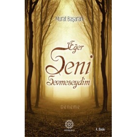 Eğer Seni Sevmeseydim Eğer Seni Sevmeseydim