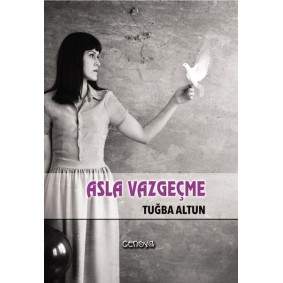 Asla Vazgeçme Asla Vazgeçme