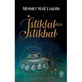 İstiklal'den İstikbale İstiklal'den İstikbale