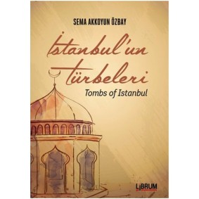 İstanbul'un Türbeleri İstanbul'un Türbeleri