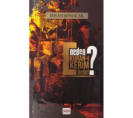 Neden Kur'an-ı Kerim Hedef? Neden Kur'an-ı Kerim Hedef?