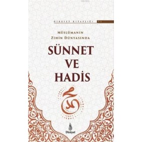Müslümanın Zihin Dünyasında Sünnet ve Hadis Müslümanın Zihin Dünyasında Sünnet ve Hadis