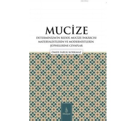 Mucize; Determinizmin Reddi, Mucize I·nkarcısı Materyalistlerin ve Modernistlerin S¸u¨phelerine Ceva