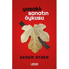 Yasaklı Sanatın Öyküsü