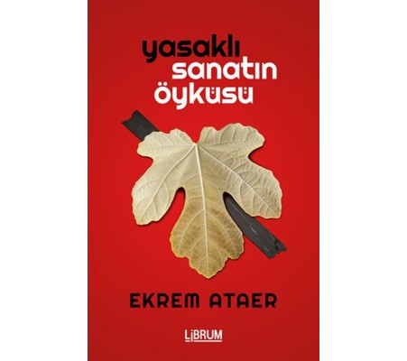 Yasaklı Sanatın Öyküsü