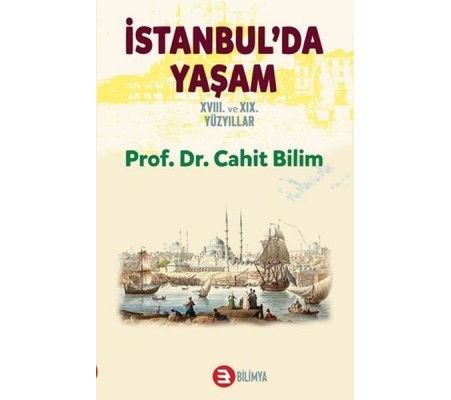 İstanbul da Yaşam 18. ve 19. Yüzyıllar