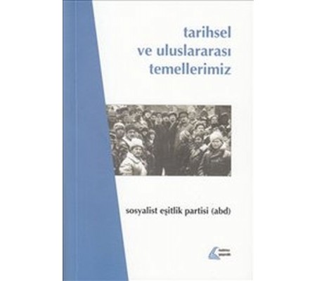 Tarihsel ve Uluslararası Temellerimiz - Sosyalist Eşitlik Partisi