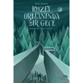 Kuzey Ormanında Bir Gece Kuzey Ormanında Bir Gece