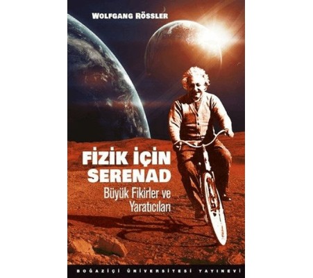 Fizik İçin Serenad Büyük Fikirler Ve Yaratıcıları