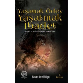 Yaşamak Ödev Yaşatmak İbadet Yaşamak Ödev Yaşatmak İbadet
