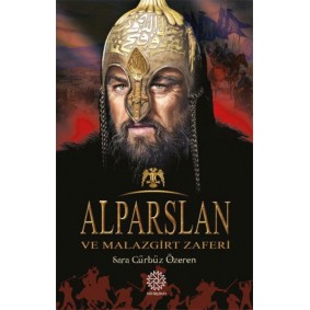 Alparslan ve Malazgirt Zaferi Alparslan ve Malazgirt Zaferi