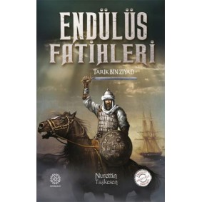 Endülüs Fatihleri - Tarık Bin Ziyad Endülüs Fatihleri - Tarık Bin Ziyad