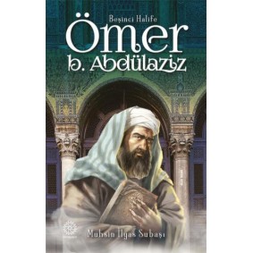 Beşinci Halife Ömer Bin Abdülaziz Beşinci Halife Ömer Bin Abdülaziz