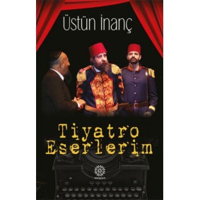 Tiyatro Eserlerim Tiyatro Eserlerim