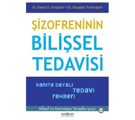 Şizofreninin Bilişsel Tedavisi - Kanıta Dayalı Tedavi Rehberi-Bilişsel Davranışçı Terapiler Serisi24