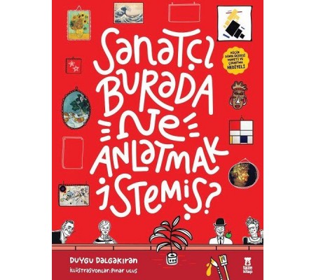 Sanatçı Burada Ne Anlatmak İstemiş? - Müze Maketi ve Çıkartma Hediyeli-Ciltli