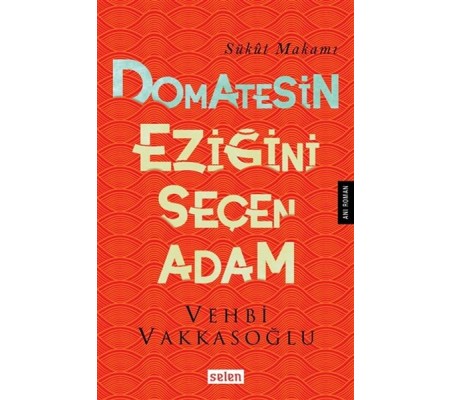 Domatesin Eziğini Seçen Adam