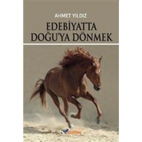 Edebiyatta Doğu'ya Dönmek Edebiyatta Doğu'ya Dönmek