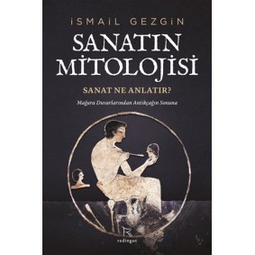 Sanatın Mitolojisi: Sanat Ne Anlatır?