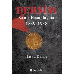 Dersim Kanlı Hesaplaşma Dersim Kanlı Hesaplaşma