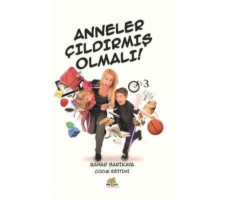 Anneler Çıldırmış Olmalı