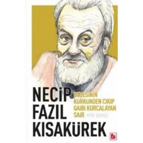 Necip Fazıl Kısakürek - Dedesinin Kürkünden Çıkıp Gaibi Kurcalayan Şair Necip Fazıl Kısakürek - Dedesinin Kürkünden Çıkıp Gaibi Kurcalayan Şair