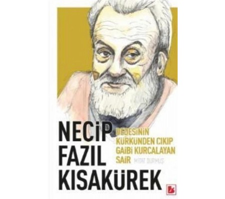 Necip Fazıl Kısakürek - Dedesinin Kürkünden Çıkıp Gaibi Kurcalayan Şair