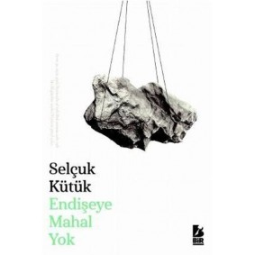 Endişeye Mahal Yok Endişeye Mahal Yok
