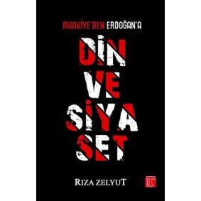 Din ve Siyaset - Muaviye'den Erdoğan'a Din ve Siyaset - Muaviye'den Erdoğan'a