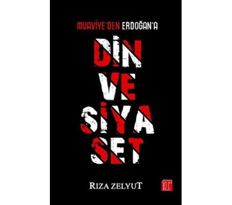 Din ve Siyaset - Muaviye'den Erdoğan'a