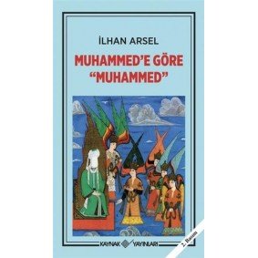 Muhammed’e Göre Muhammed Muhammed’e Göre Muhammed