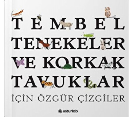 Tembel Tenekeler ve Korkak Tavuklar İçin Özgür Çizgiler