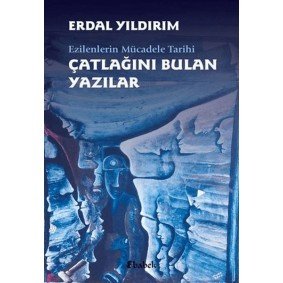 Ezilenlerin Mücadele Tarihi Çatlağını Bulan Yazılar Ezilenlerin Mücadele Tarihi Çatlağını Bulan Yazılar