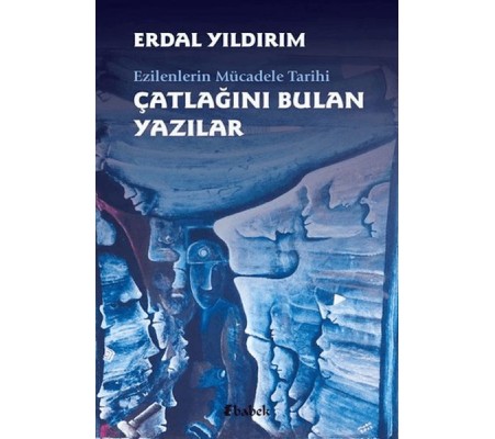 Ezilenlerin Mücadele Tarihi Çatlağını Bulan Yazılar