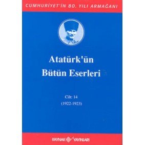 Atatürk'ün Bütün Eserleri Cilt 14 (1922 - 1923)