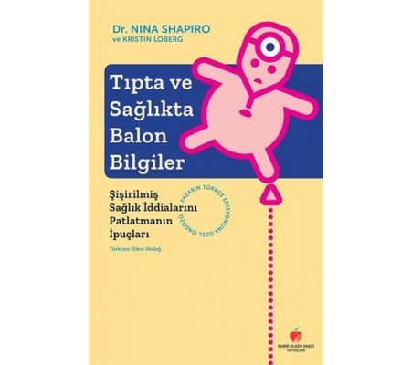 Tıpta ve Sağlıkta Balon Bilgiler-Şişirilmiş Sağlık İddialarını Patlatmanın İpuçları