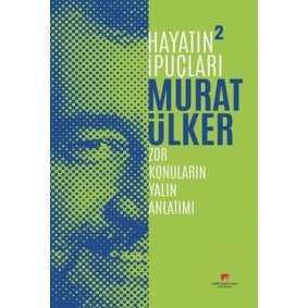 Hayatın İpuçları 2 - Zor Konuların Yalın Anlatımı Hayatın İpuçları 2 - Zor Konuların Yalın Anlatımı