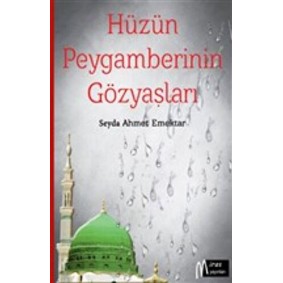 Hüzün Peygamberinin Gözyaşları Hüzün Peygamberinin Gözyaşları